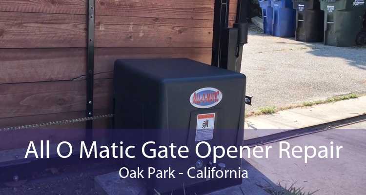 All O Matic Gate Opener Repair Oak Park - California