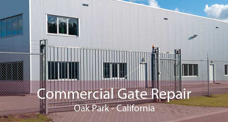 Commercial Gate Repair Oak Park - California