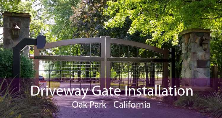 Driveway Gate Installation Oak Park - California