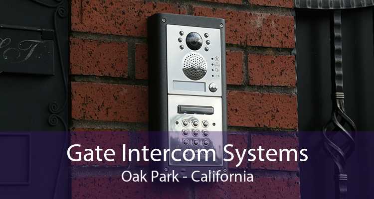 Gate Intercom Systems Oak Park - California