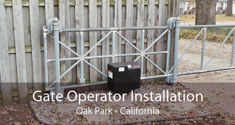 Gate Operator Installation Oak Park - California